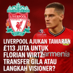 Florian Wirtz dalam jersey Leverkusen, dengan logo Liverpool dan headline transfer £113 juta